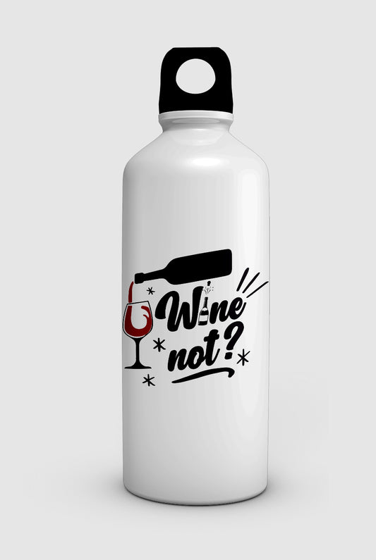 Water bottle "WINE NOT?"