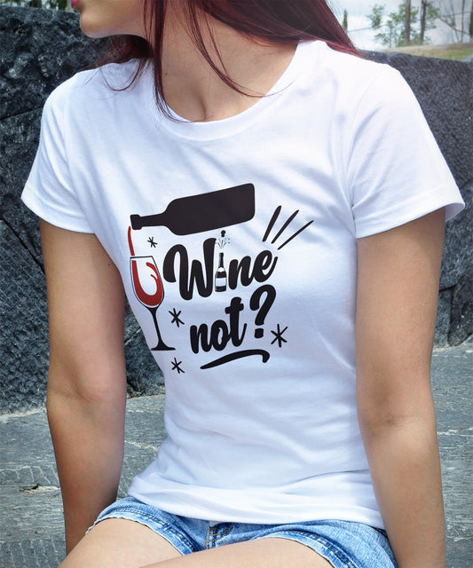 "WINE NOT?" T-shirt