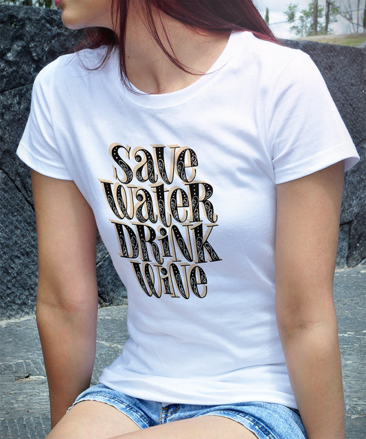 SAVE WATER DRINK WINE