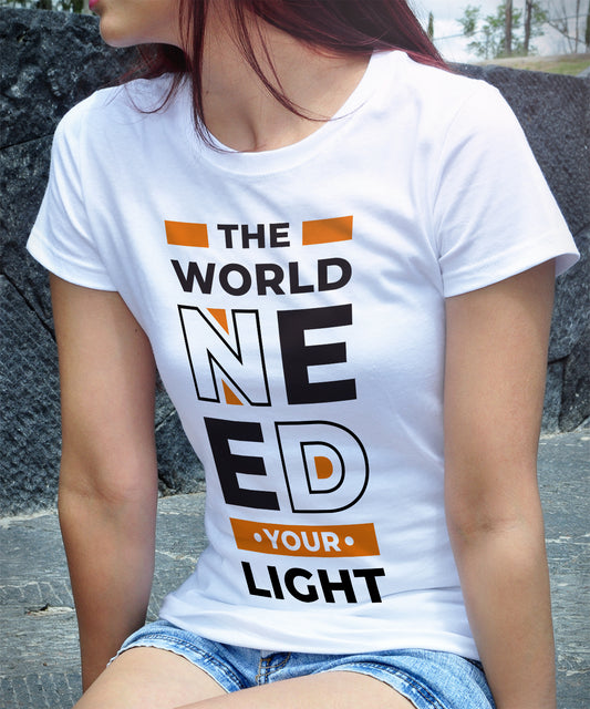 THE WORLD NEED YOUR LIGHT