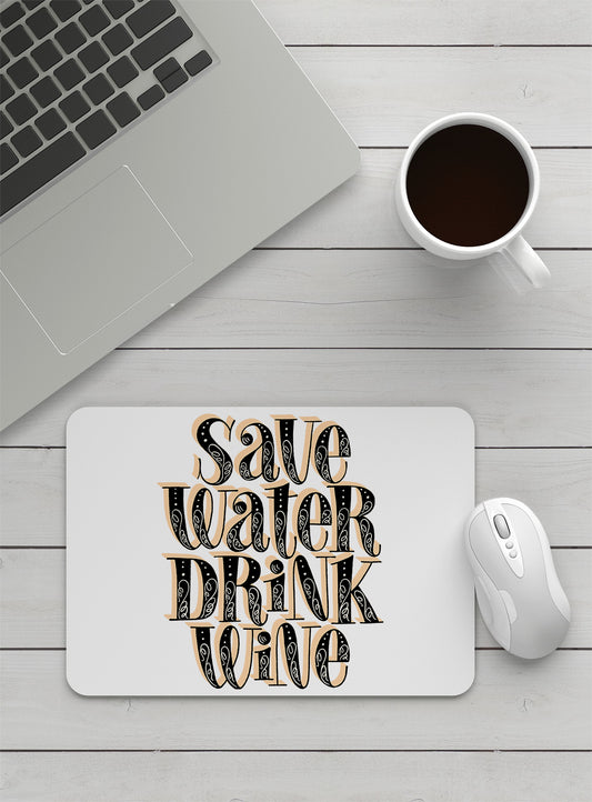 SAVE WATER DRINK WINE