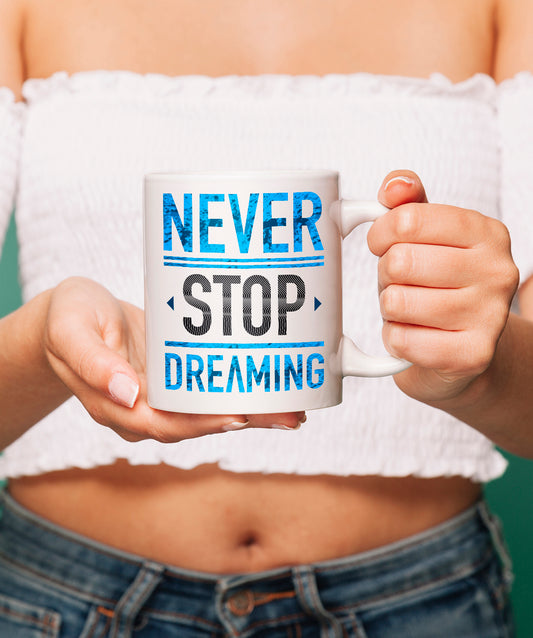 NEVER STOP DREAMING